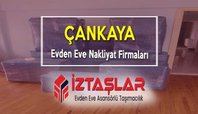 Çankaya Evden Eve Nakliyat Firmaları